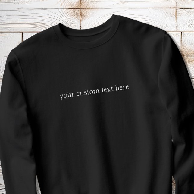 Create Your Own Custom Text Personalised Sweatshirt (Creator Uploaded)
