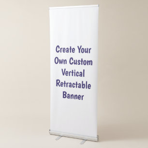 Create Your Own Custom Vertical Retractable Banner
