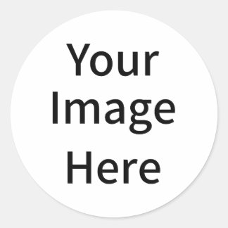 Create Your Own Custom Your Image Here Classic Round Sticker