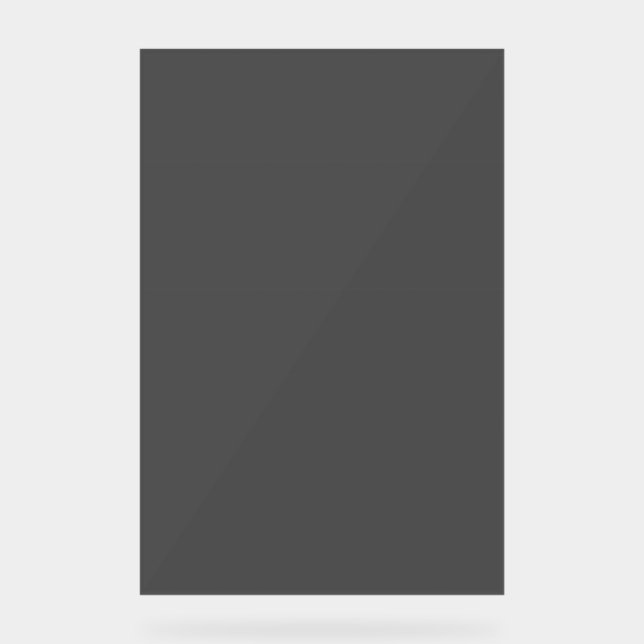 Create Your Own dark gray Custom Design Acrylic Sign (Front)