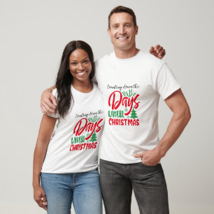 Create Your Own Days Until Christmas T-Shirt