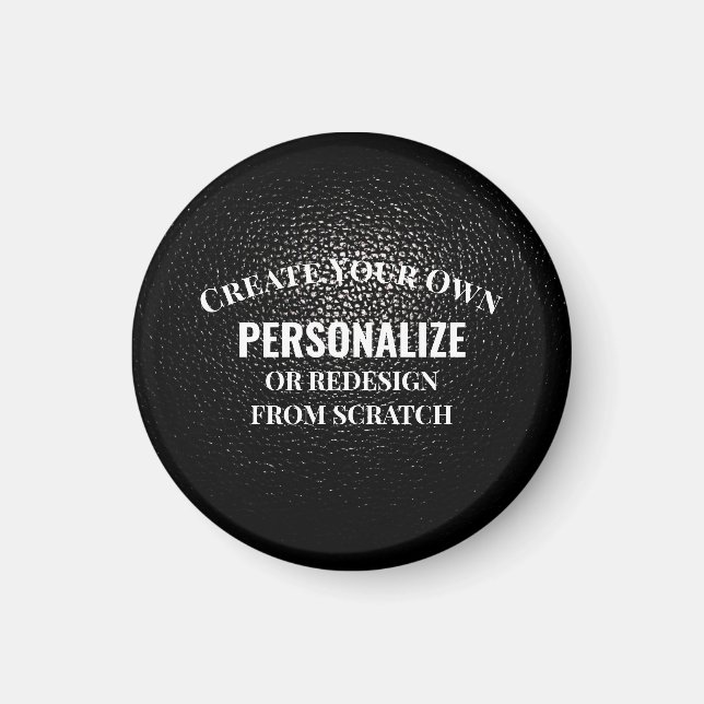 Create Your Own - Design Your Own Custom Magnet (Front)