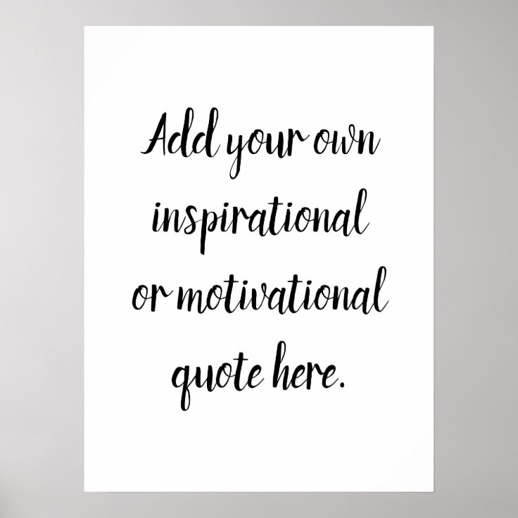 Create Your Own DIY Modern Inspirational Quote Poster Zazzle