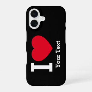 Create Your Own Funny I love iPhone 16 Case