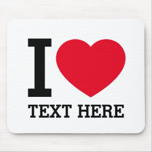 Create Your Own Funny I love  Mouse Mat