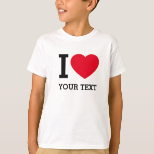 Create Your Own Funny I love  T-Shirt