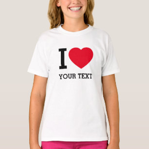 Create Your Own Funny I love T-Shirt