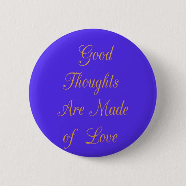 Create Your Own Good Thoughts With Love  6 Cm Round Badge (Front)