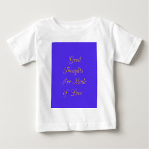 Create Your Own Good Thoughts With Love  Baby T-Shirt
