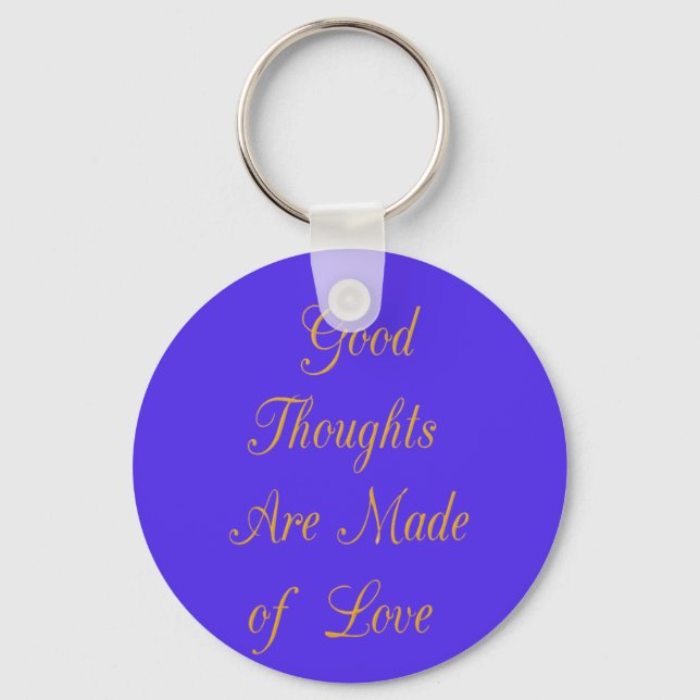 Create Your Own Good Thoughts With Love  Key Ring (Front)