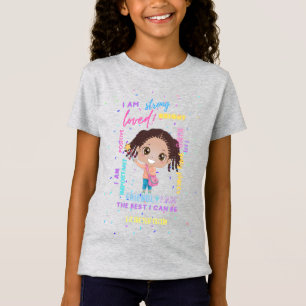 Create Your Own I AM - Positive Girl Affirmations T-Shirt