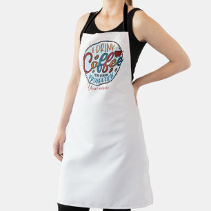 Create Your Own I Drink Coffee for Your Protection Apron