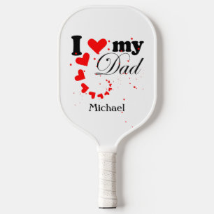 Create your own I love my Dad Pickleball Paddle