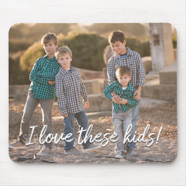 Create Your Own I love these kids! Photo Mousepad (Front)