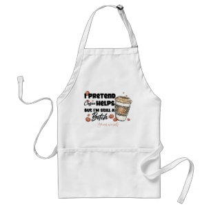 Create Your Own I Pretend Coffee Helps Standard Apron