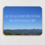 Create Your Own Inspirational Quote Mountain Photo Magnet<br><div class="desc">Mountain landscape photography scenic flat magnetic template card has big blue cloudless sky. Customise your own inspirational or motivational card with your favourite quote or text easily with the Zazzle design tool section. Click Personalise to add your own text. Click customise if you want to change the font, colour or...</div>