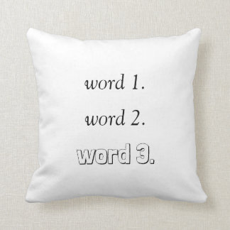 Create your own inspirational text in three words cushion