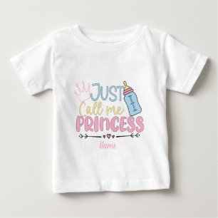 Create Your Own Just Call Me Princess Baby T-Shirt