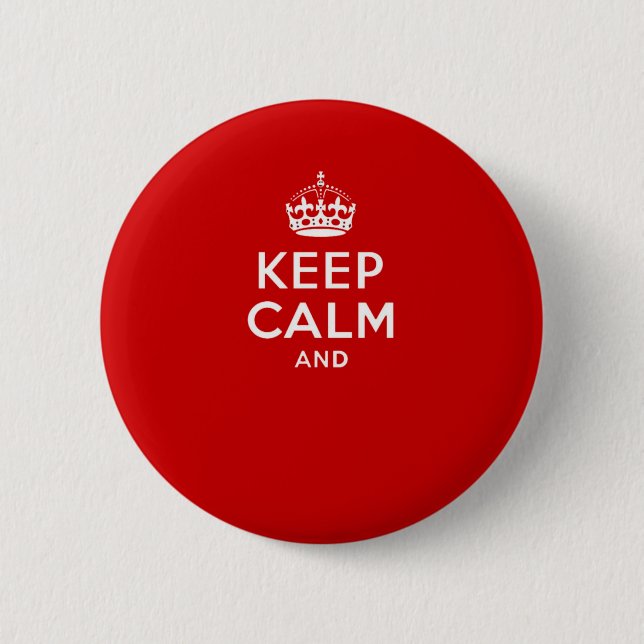 Create your own 'Keep Calm and carry on' crown red 6 Cm Round Badge (Front)