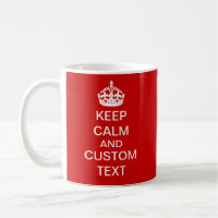Create Your Own Keep Calm and Carry On Custom