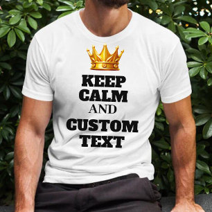 Create Your Own Keep Calm and Custom Text  T-Shirt
