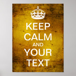 Create Your Own Keep Calm & Carry On! (grunge gold Poster