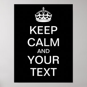 Create Your Own "Keep Calm & Carry On" Poster! Poster