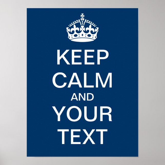 Create Your Own "Keep Calm & Carry On" Poster! Poster (Front)