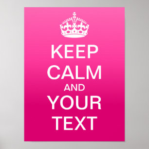 Create Your Own "Keep Calm & Carry On" Poster! Poster