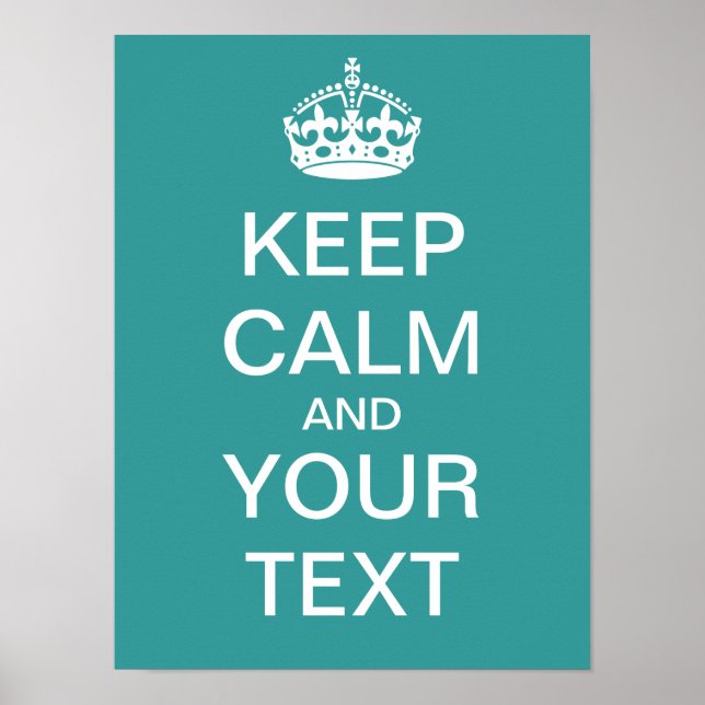 Create Your Own "Keep Calm & Carry On" Poster! Poster (Front)