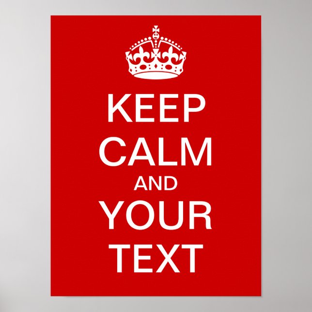 Create Your Own "Keep Calm & Carry On" Poster! Poster (Front)