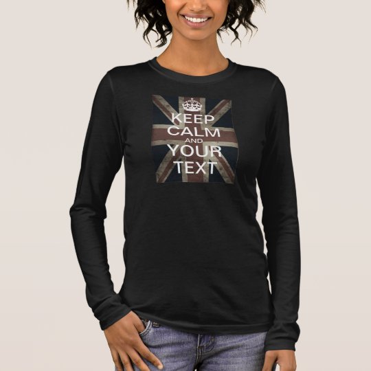 Create Your Own "Keep Calm & Carry On" Union Jack! Long Sleeve T-Shirt