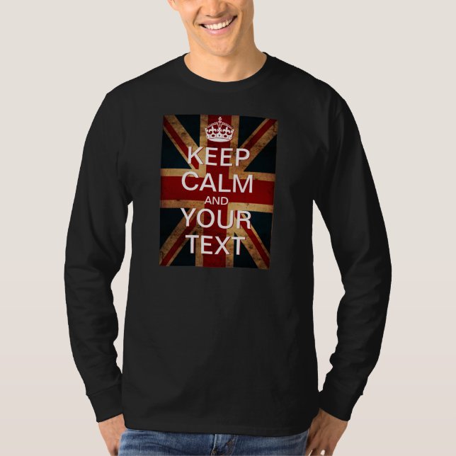 Create Your Own "Keep Calm & Carry On" Union Jack! T-Shirt (Front)