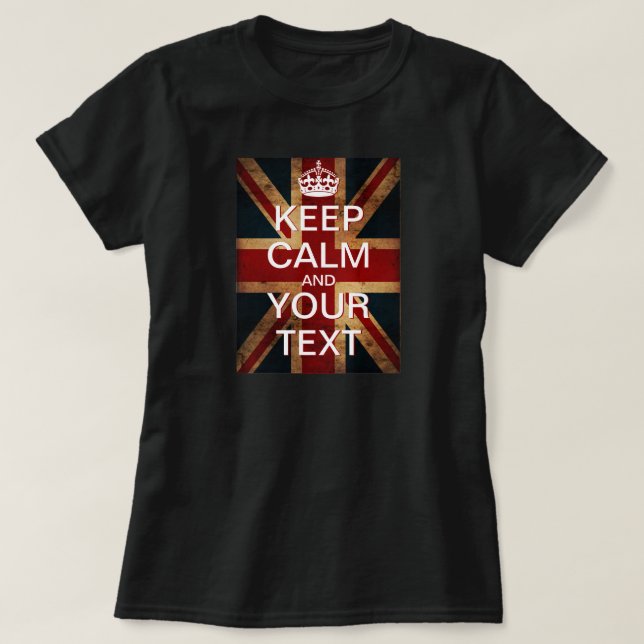 Create Your Own "Keep Calm & Carry On" Union Jack! T-Shirt (Design Front)