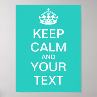 Create Your Own "Keep Calm" Poster (aqua)