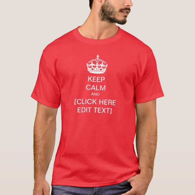 Create Your Own Keep Calm  T-Shirt (Front)