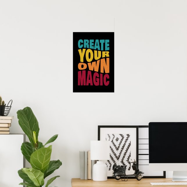 Create Your Own Magic – Motivational Typography Poster (Home Office)