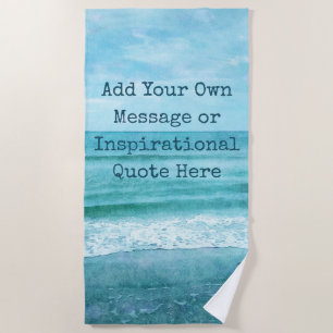 Create Your Own Motivational Inspirational Quote Beach Towel