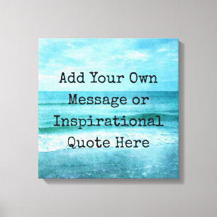 Create Your Own Motivational Inspirational Quote Canvas Print
