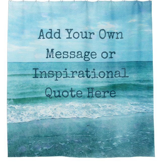 Create Your Own Motivational Inspirational Quote Shower Curtain (Front)