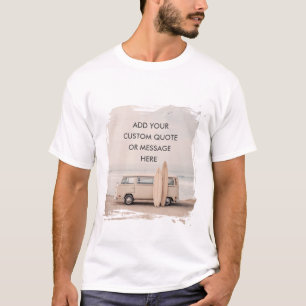 Create Your Own Motivational Quote - Coastal Surf T-Shirt