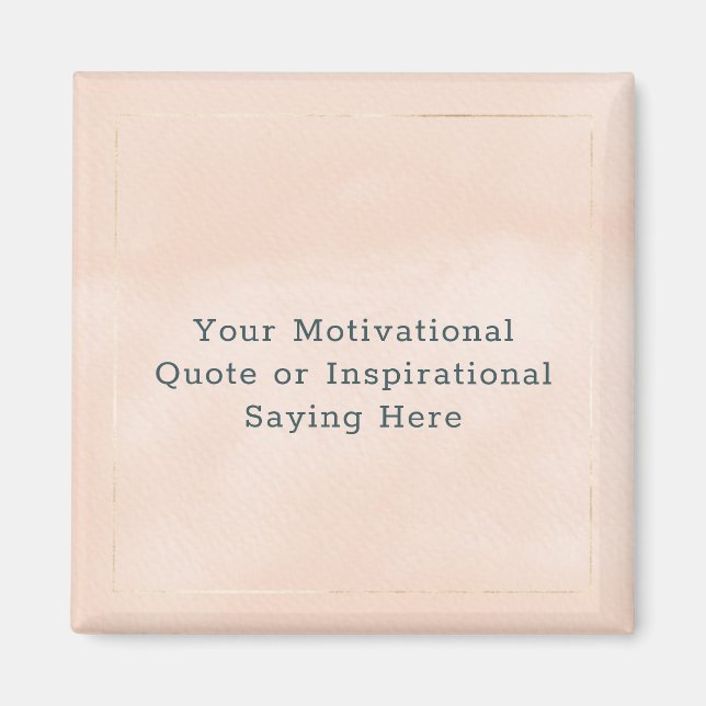 Create Your Own Motivational Quote Pink Gold  Magnet (Front)