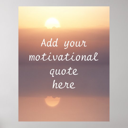 Create your own motivational quote poster | Zazzle.co.uk