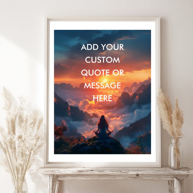 Create Your Own Motivational Quote- Sky-Mountain Poster (Create Your Own Motivational Quote- Sky-Mountain Sunset Meditatin Woman Poster)