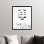 Create Your Own Mountain Custom Quote poster<br><div class="desc">Create your own custom quote poster wall art. Personalise this poster print with modern minimalist typography and black and white mountain background.</div>