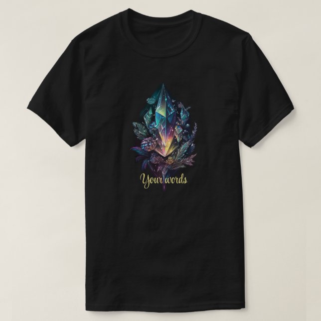 Create Your Own Mystical Crystals T-Shirt (Design Front)