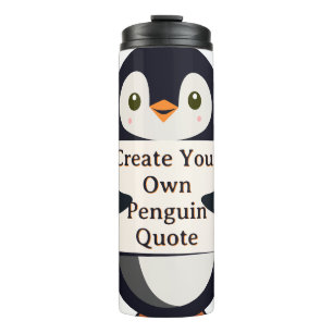 Create Your Own Penguin Quote Thermal Tumbler