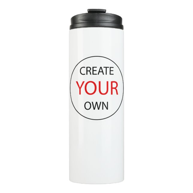 Create Your Own - personalised / Custom travel Thermal Tumbler (Front)