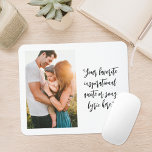 Create Your Own Personalised Photo Quote Mouse Mat<br><div class="desc">Create your own custom quote mouse pad. Features one of your photos and personalised text in modern calligraphy typography.</div>