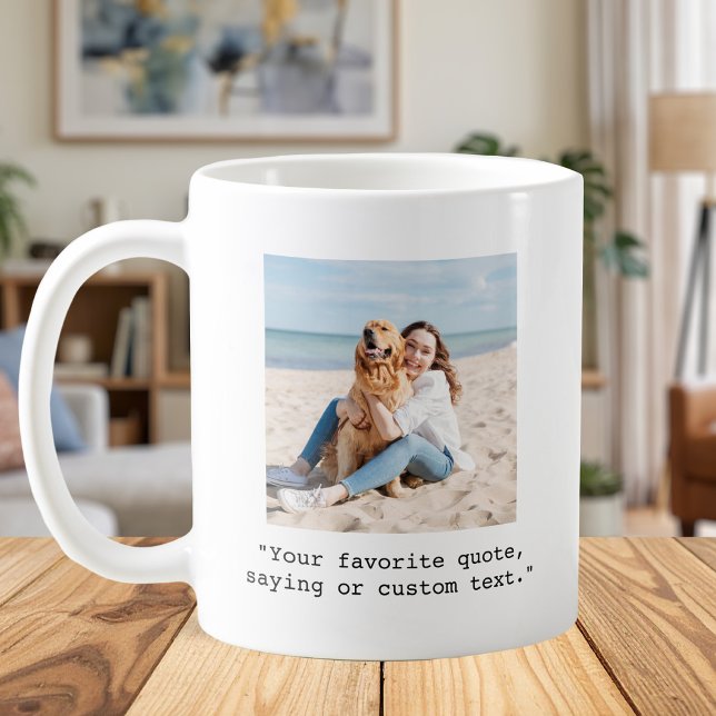 Create Your Own Photo Custom Quote Coffee Mug (Creator Uploaded)